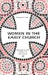 Women in the Early Church: Message of the Fathers of the Church Series (Message of the Fathers of the Church, V. 13.)