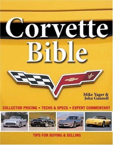 Cover image : Mike Yager's Corvette Bible: Specifications, Hundreds of Photos, Buying Tips