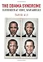 The Obama Syndrome: Surrender at Home, War Abroad