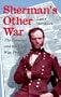 Sherman's Other War: The General and the Civil War Press