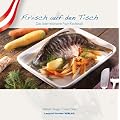 F(r)isch auf den Tisch: Das �sterreichische Fisch-Kochbuch
