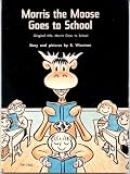 Morris the Moose Goes to School TW 1962 (Scholastic 1974)