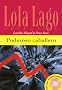 Lola Lago, Detective: Poderoso Caballero