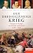 Der Dreißigjährige Krieg: Europa im Kampf um Glaube und Macht, 1618-1648 - Ein SPIEGEL-Buch