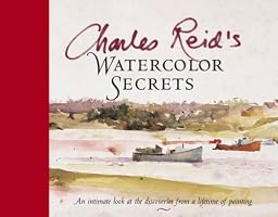 Charles Reid’s Watercolor Secrets