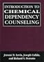 Introduction to Chemical Dependency Counseling (Library of Substance Abuse Treatment)
