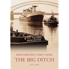 The Manchester Ship Canal: The Big Ditch