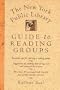 The New York Public Library (R) Guide to Reading Groups
