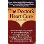Doctor's Heart Cure, Beyond the Modern Myths of Diet and Exercise: The Clinically-Proven Plan of Breakthrough Health Secrets That Helps You Build a Powerful, Disease-Free Heart