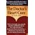 Doctor's Heart Cure, Beyond the Modern Myths of Diet and Exercise: The Clinically-Proven Plan of Breakthrough Health Secrets That Helps You Build a Powerful, Disease-Free Heart