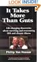 It Takes More Than Guts