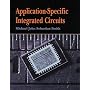 Application Specific Integrated Circuits (VLSI systems series)