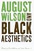 August Wilson and Black Aesthetics by  ISBN 1403964068
