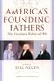 America's Founding Fathers: Their Uncommon Wisdom and Wit