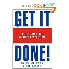 Get It Done!: A Blueprint for Business Execution: Ralph Welborn, Vince Kasten