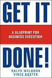 Get It Done!: A Blueprint for Business Execution