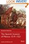 Essential Histories 60: The Spanish Invasion of Mexico 1519-1521