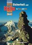  : Sicherheit und Risiko in Fels und Eis. Bd. 1: Erlebnisse und Ergebnisse aus der Sicherheitsforschung des Deutschen Alpenvereins