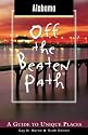 Alabama Off the Beaten Path, 6th: A Guide to Unique Places