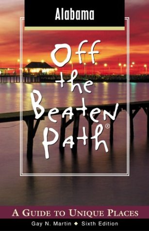 City Travel Guides Discounted  Books : Alabama Off the Beaten Path, 6th: A Guide to Unique Places