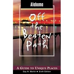 Alabama Off the Beaten Path, 6th: A Guide to Unique Places