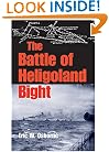 The Battle of Heligoland Bight (Twentieth-Century Battles)