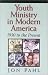 Book Youth Ministry in Modern America: 1930 to the Present