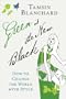 Green Is the New Black: How to Change the World with Style