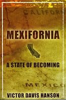 Mexifornia : A State of a Becoming