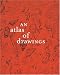An Atlas of Drawing