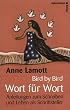 Bird by Bird - Wort f�r Wort. Anleitungen zum Schreiben und Leben als Schriftsteller