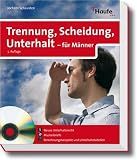 Trennung, Scheidung, Unterhalt f�r M�nner mit CD-ROM: Neues Unterhaltsrecht. Musterbriefe. Berechnungsbeispiele und Unterhaltstabellen - Jochem Schausten