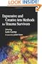 Expressive And Creative Arts Methods for Trauma Survivors