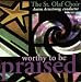 Music : Worthy to be Praised