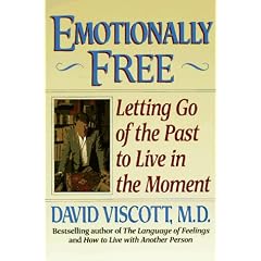 Emotionally Free : Letting Go of the Past to Live in the Moment
