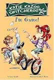 I'm Game #21 (Katie Kazoo, Switcheroo)