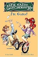 I'm Game #21 (Katie Kazoo, Switcheroo)
