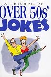 A Triumph of Over 50s Jokes (Joke Book)