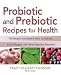 Books : Probiotic and Prebiotic Recipes for Health
