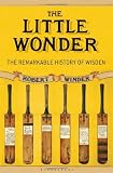 The Little Wonder: The Remarkable History of Wisden