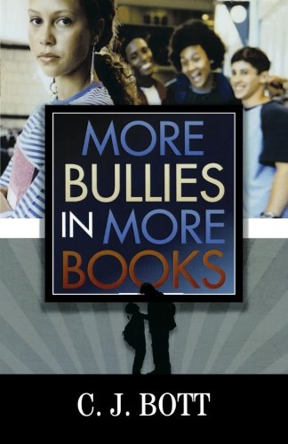 More Bullies in More Books, by C.J. Bott