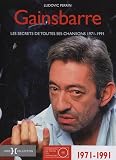 Serge Gainsbourg : Les secrets de toutes ses chansons 1971-1987