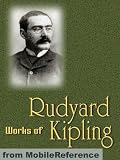 Works of Rudyard Kipling. (500+ Works) The Jungle Book, Just So Stories, Puck of Pooks Hill, Kim, Mandalay, Gunga Din, If--, Ulster, Indian Tales & more (mobi)