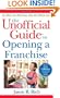 The Unofficial Guide to Opening a Franchise (Unofficial Guides)