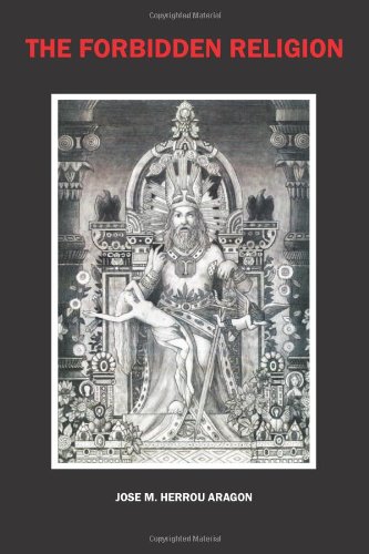 The Forbidden Religion, by Jose Maria Herrou Aragon