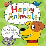 Happy Animals. A Children's Animal Picture Book ~ Gerald Hawksley
