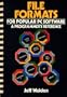 File Formats for Popular Personal Computer Software: A Programmer's Reference (Self-teaching Guides)
