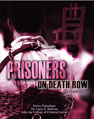 Prisoners on Death Row (Incarceration Issues: Punishment, Reform and Rehabilitation)