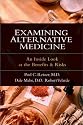 Examining Alternative Medicine: An Inside Look at the Benefits & Risks