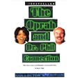 The Oprah And Dr. Phil Connection: Their Lives, Career, and Philosophies on Successful Living